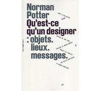 Qu'est-ce qu'un designer : objets, lieux, messages
