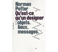 Qu'est-ce qu'un designer : objets, lieux, messages