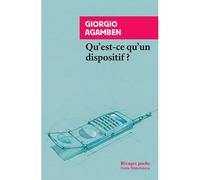 Qu'est-ce qu'un dispositif ? - Giorgio Agamben - Rivages - Poche - Essai