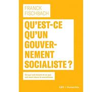 Qu'est-Ce Qu'un Gouvernement Socialiste ? - Ce Qui Est Vivant Et Ce Qui Est Mort Dans Le Socialisme