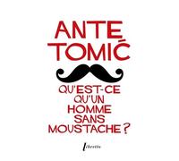 Qu'est-Ce Qu'un Homme Sans Moustache ?