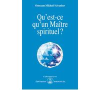Qu'est ce qu'un maitre spirituel ? - O. MIKHAEL AIVANHOV - Prosveta - Livre