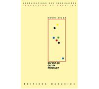 Qu'est-ce qu'un modele ? - Henri Atlan - Manucius Eds - broché - Livre