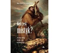 Qu'est-ce qu'un mystique ? Quand Dieu devient-il évident ?