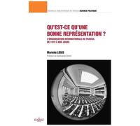 Qu'est-Ce Qu'une Bonne Représentation ? - L'organisation Internationale Du Travail De 1919 À Nos Jours