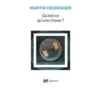 Martin Heidegger – Qu'est-ce qu'une chose ? – Traduit par Jean Reboul et Jacques Taminiaux – Gallimard
