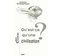 Qu'est-ce qu'une civilisation?