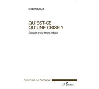 Qu'est-ce qu'une crise ? Éléments d'une théorie critique - Glodel Mezilas - L'harmattan - broché - Essai