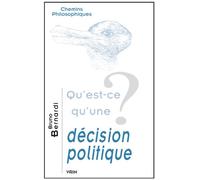 Qu'est-ce qu'une décision politique? - Bruno Bernardi - Vrin - broché - Essai