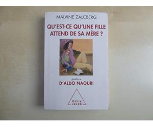 Qu'est-ce qu'une fille attend de sa mère ?: Préface d'Aldo Naouri