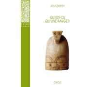 Qu'est-ce qu'une image ? - Jean Wirth - Droz - broché - Essai
