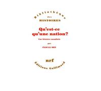 Qu'est-ce qu'une nation ? Une histoire mondiale - Pascal Ory - Gallimard - broché - Essai