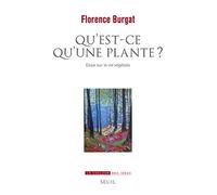 Qu'est-ce qu'une plante ?: Essai sur la vie végétale