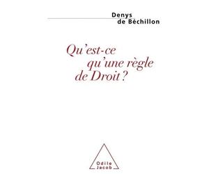 Qu'est-ce qu'une règle de Droit? - Denys de Béchillon - Odile Jacob - broché - Livre