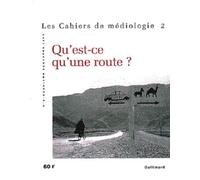 Cahiers de médiologie n°2 – Qu'est-ce qu'une route ? – Gallimard