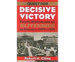 Quest for Decisive Victory, Modern War Studies Robert M. Citino (Auteur)