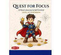 Quest for Focus: A Hero's Journey to Self-Control - 48 RPG Missions to Boost Executive Functioning for Kids Ages 7-11: 5-Minute Activities to Boost ... for ADHD Children (83 characters)