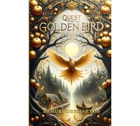 Quest For The Golden Bird: A Grimm Imagination Book
