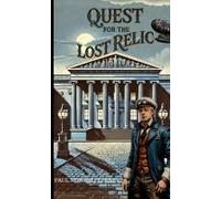 Quest For The Lost Relic: A Jedidiah Davenport Adventure
