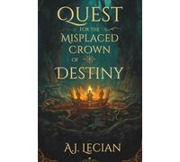 Quest for the Misplaced Crown of Destiny