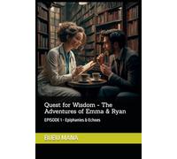 Quest for Wisdom - The Adventures of Emma & Ryan: EPISODE 1 - Epiphanies & Echoes