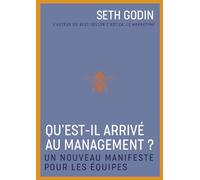 Qu'est-Il Arrivé Au Management ? - Un Nouveau Manifeste Pour Les Équipes