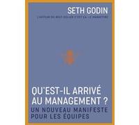 Qu'est-il arrivé au management ? Seth Godin (Auteur)