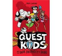 Quest Kids and the Dark Prophecy of Doug by Mark Leiknes Mark Leiknes (Auteur)