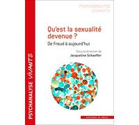 Qu'est la sexualité devenue ?: De Freud à aujourd'hui