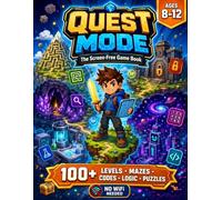 Quest Mode: Screen-Free Puzzle Game Book for Kids Ages 8-12 | 100+ Mazes, Secret Codes, Logic Puzzles & Boss Battles | Travel & Road-Trip Ready