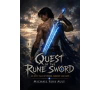 Quest of the Rune Sword: An Epic Tale of Sword, Sorcery and Love