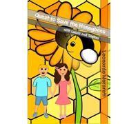 Quest To Save The Honeybees: : With Lucas And Sophia