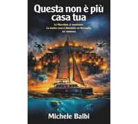 Questa non è più casa tua: Da Trieste a Bruxelles, un ingegnere e sua figlia contro la guerra invisibile dell'intelligenza artificiale. L'AI è già entrata a casa tua