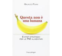 Questa non è una banana. 6 step strategici per le pmi alimentari