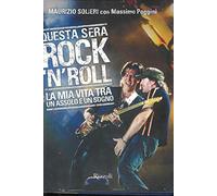 Questa sera rock'n'roll. La mia vita tra un assolo e un sogno