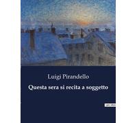 Questa sera si recita a soggetto - Luigi Pirandello - Culturea - broché - Roman