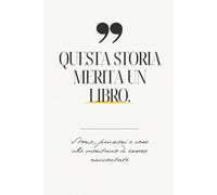 Questa storia merita un libro: Quaderno divertente per scrivere idee e pensieri | Diario per appunti creativo | Idea regalo originale per amici, coppie e parenti.