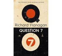 Question 7 by Richard Flanagan Richard Flanagan (Auteur)