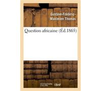 Question africaine - Gustave-Frédéric-Maximien Thomas - Hachette Bnf - broché - Livre