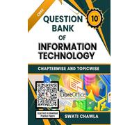 Question Bank of Information Technology: Chapterwise and Topicwise Important Questions for CBSE Class 10 (Subject Code : 402)