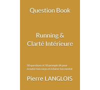 Question Book - Running & Clarté intérieure: 50 questions pour écouter ton corps, éclairer ton mental et avancer autrement