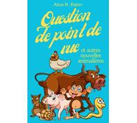 Question de point de vue: et autres nouvelles animalières