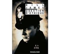 Question d'éthique Bill James (Auteur), François Guérif (Collection dirigée par), Danièle Bondil (Traduction)