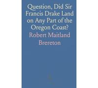 Question, Did Sir Francis Drake Land on Any Part of the Oregon Coast?