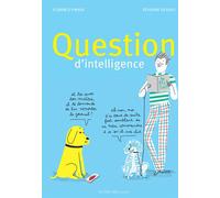 Question d'intelligence - Florence Pinaud - Actes Sud Jeunesse - relié - Document jeunesse dès 9 ans