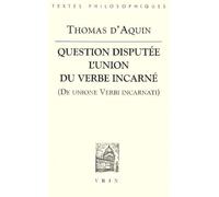 Question Disputée L'union Du Verbe Incarné (De Unione Verbi Incarnati)