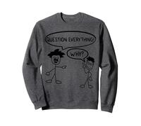 Question drôle Tout ! Pourquoi ? Professeur de Sciences philosophiques Sweatshirt