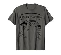 Question drôle Tout ! Pourquoi ? Professeur de Sciences philosophiques T-Shirt