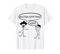 Question drôle Tout ! Pourquoi ? Professeur de Sciences philosophiques T-Shirt Graphique avec Valeur