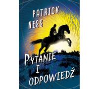 Question et réponse - Patrick Ness (Literatur, Fantastik, Fantasy auf Polnisch)